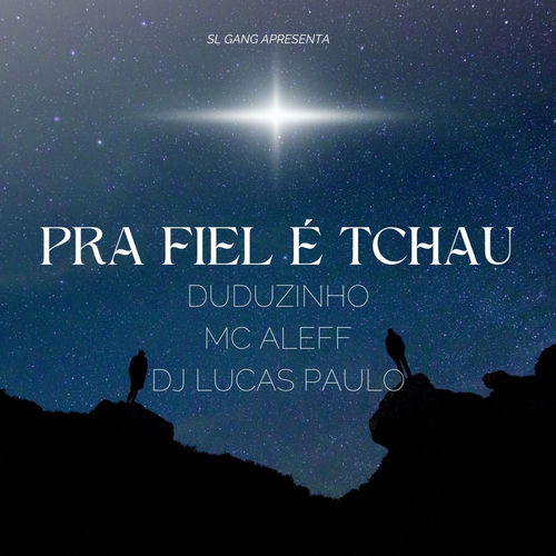Pra Fiel É Tchau