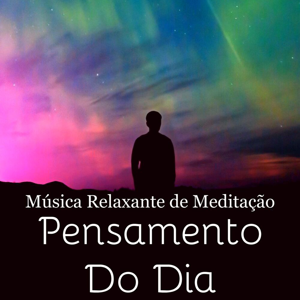 Picture of Pensamento Do Dia - Música Relaxante de Meditação para Estudar Cura Espiritual Saúde e Bem Estar com Sons da Natureza New Age Inst