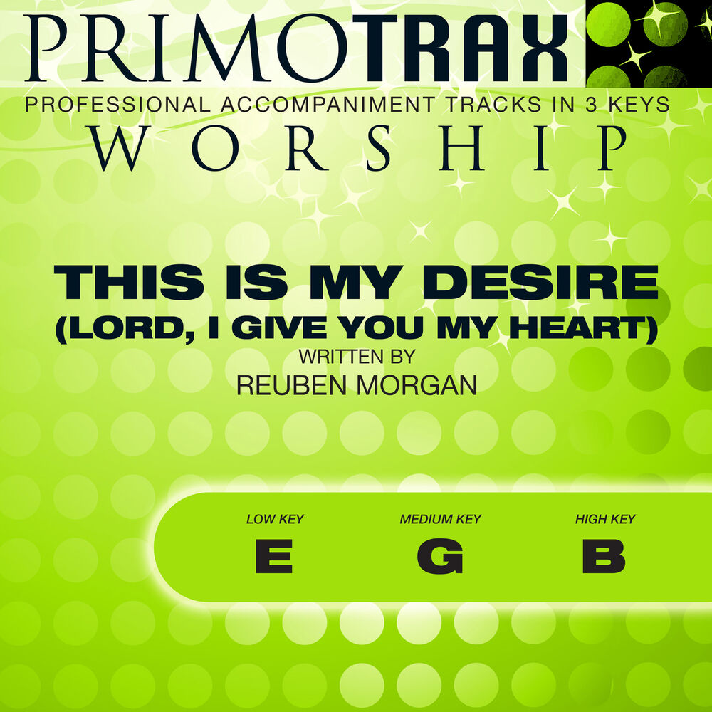 Picture of This is My Desire (Lord, I Give You My Heart) (Worship Primotrax) (Performance Backing Tracks) - EP