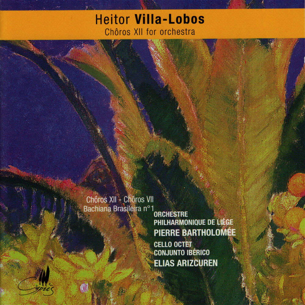 Picture of Villa-Lobos: Chôros XII, Chôros VII - Settimino & Bachiana Brasileira No. 1