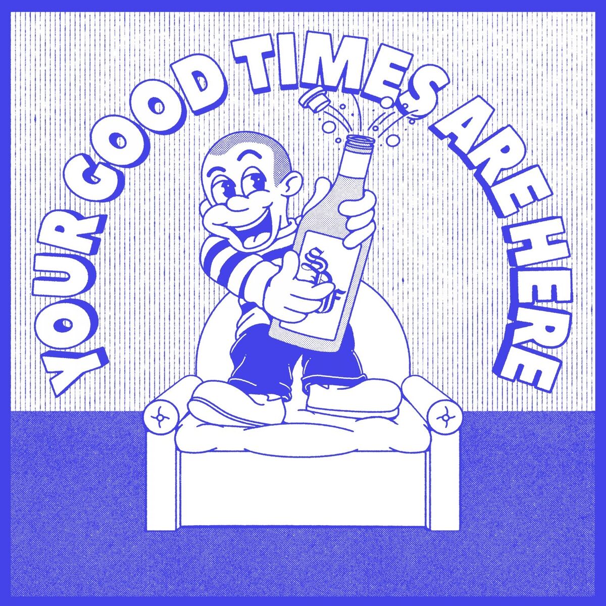 Album cover of Your Good Times Are Here