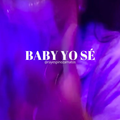 Baby Yo Sé