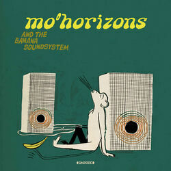 Cover of Mo' Horizons And The Banana Soundsystem