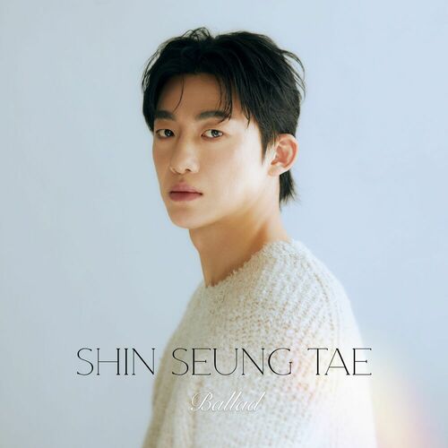 Shin Seung Tae – 2025 SHIN SEUNG TAE BALLAD – Single