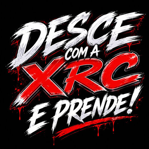 DESCE COM A XRC E PRENDE