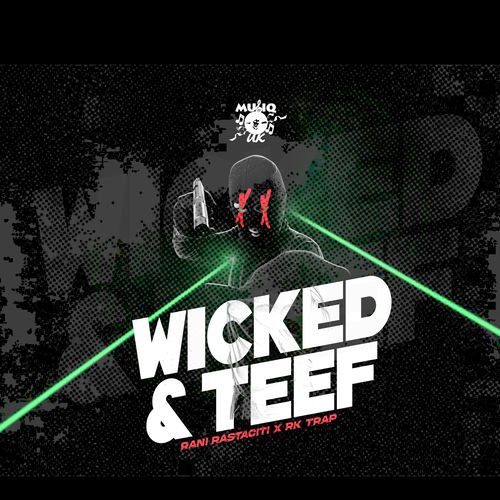 Wicked & Teef