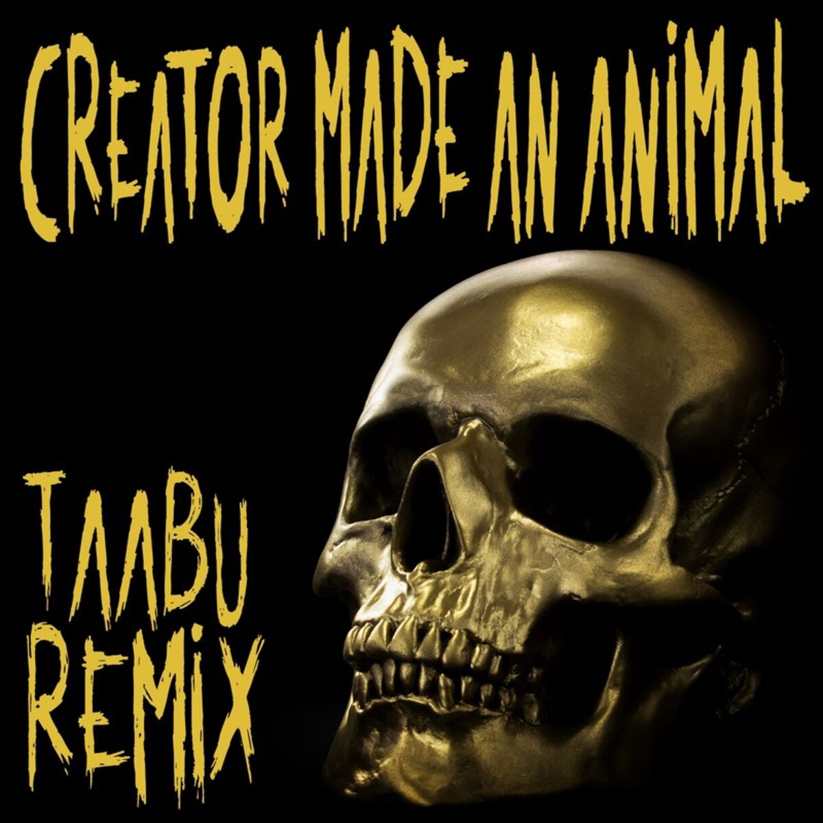 Album cover of Creator Made An Animal (Taabu Remix)