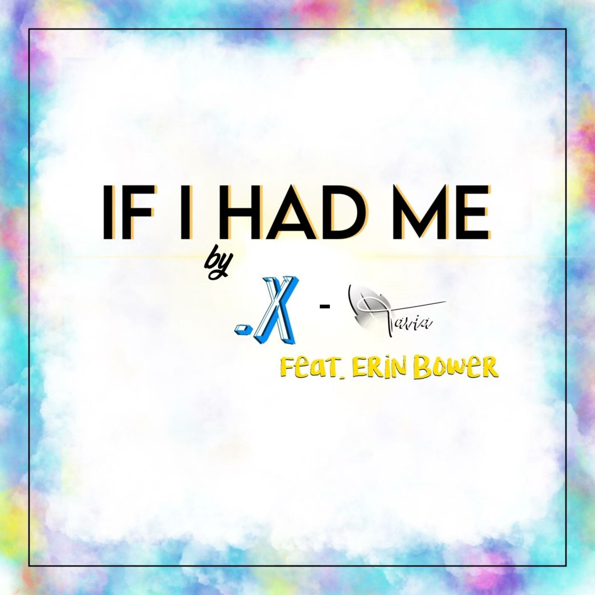 Album cover of If I Had Me (feat. .X & Erin Bower)