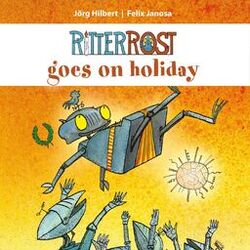 Ritter Rost Goes on Holiday
