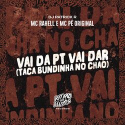 Cover of Vai da Pt Vai Dar (Taca Bundinha no Chão)