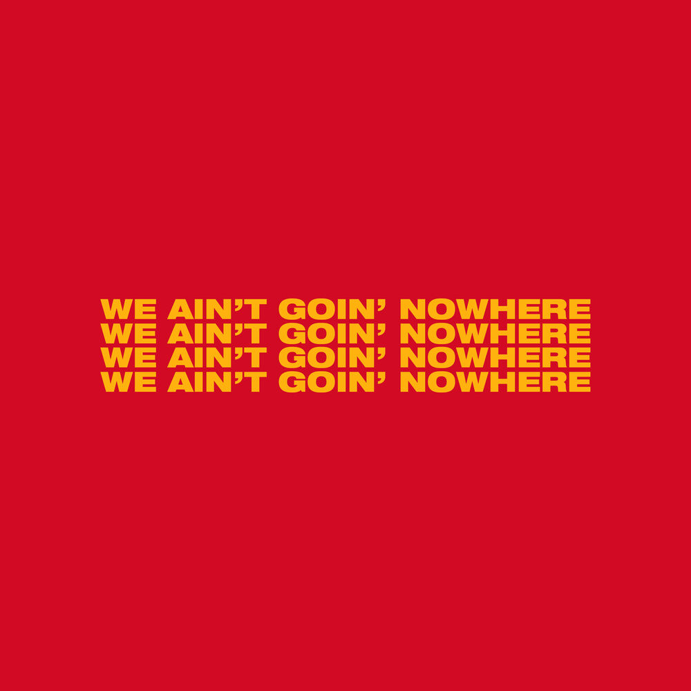 Picture of We Ain’t Goin’ Nowhere