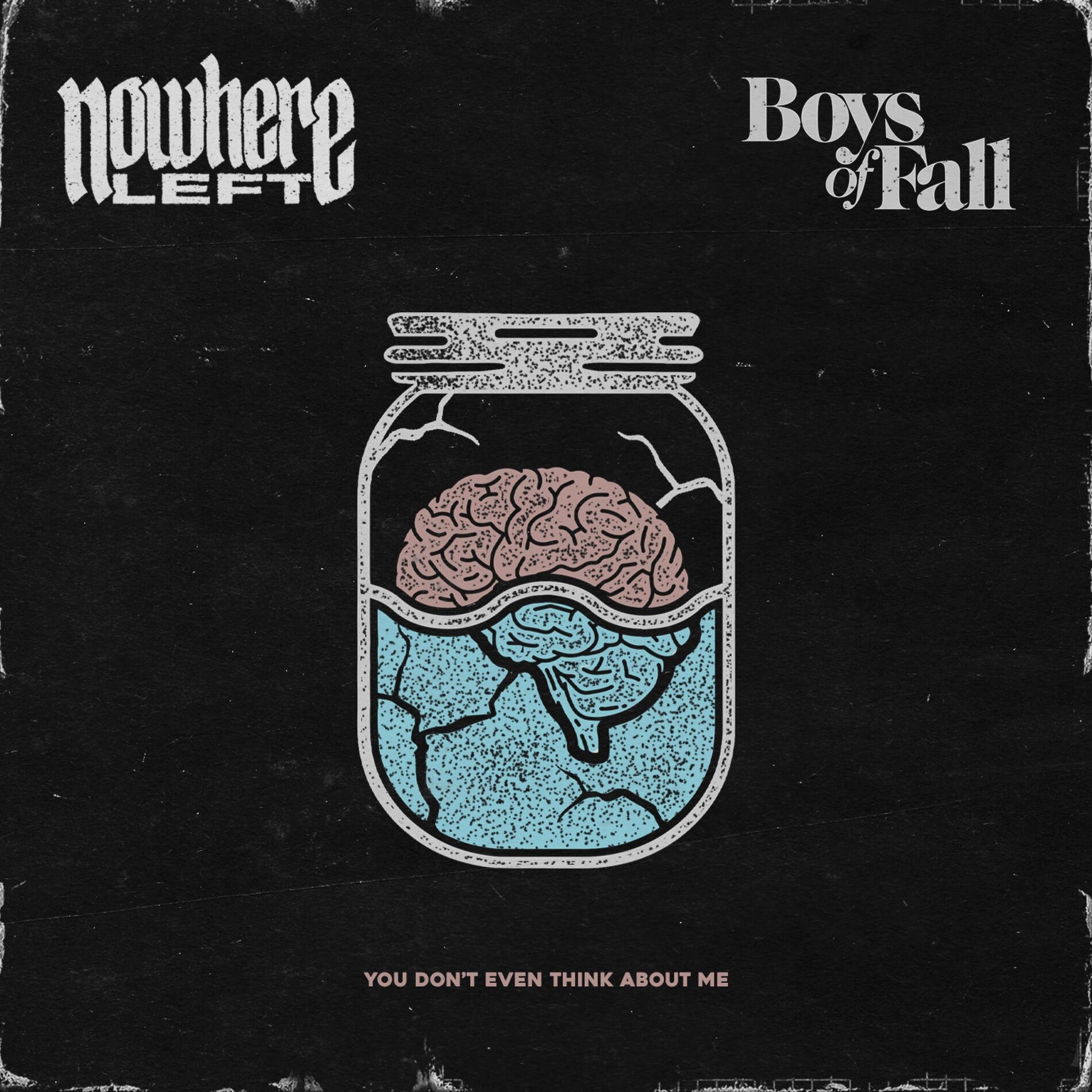 Album cover of You Don't Even Think About Me (feat. Boys Of Fall)