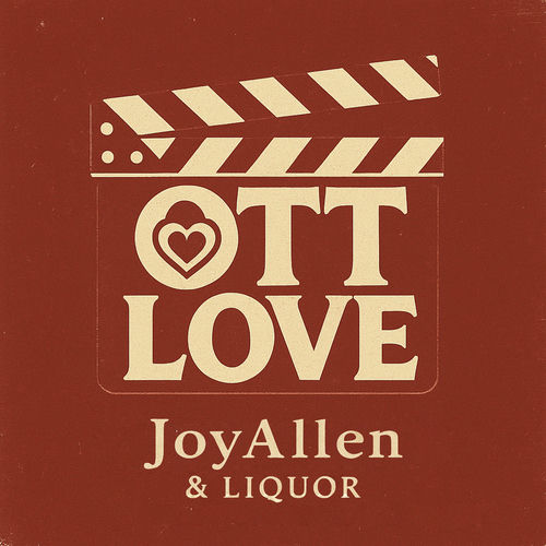 JoyAllen – OTT LOVE (feat. Liquor) – Single