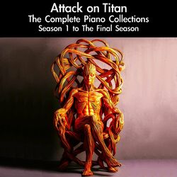 Cover of Attack on Titan The Complete Piano Collections: Season 1 to The Final Season