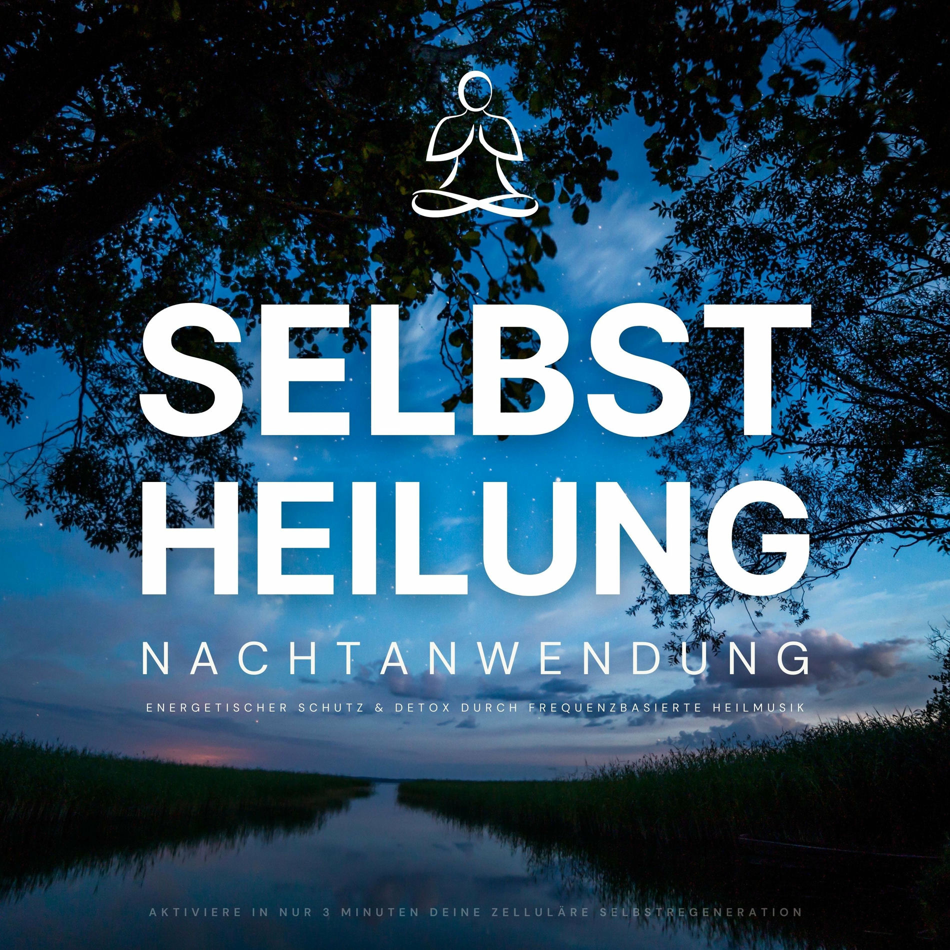 Album cover of Selbstheilung: Nachtanwendung - Aktiviere in nur 3 Minuten deine zelluläre Selbstregeneration (Energetischer Schutz & Detox durch frequenzbasierte Heilmusik)