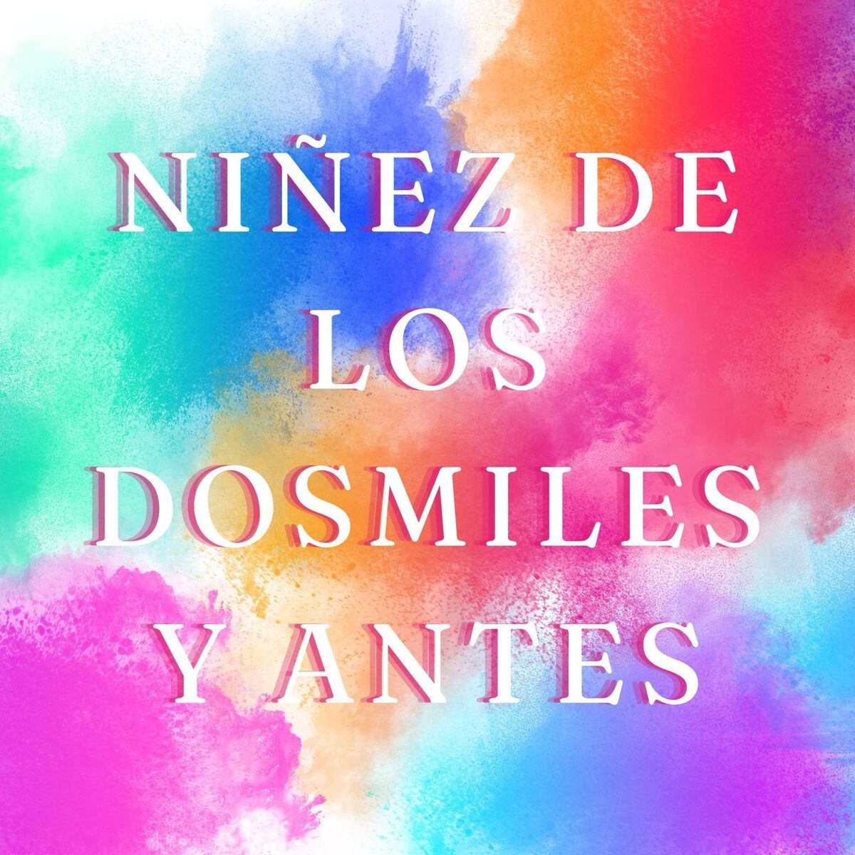 Album cover of Niñez de los dosmiles y antes