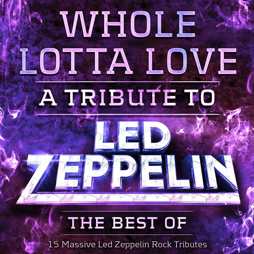 Picture of Whole Lotta Love - A Tribute to Led Zeppelin - The Best Of - 15 Massive Led Zeppelin Rock Tributes