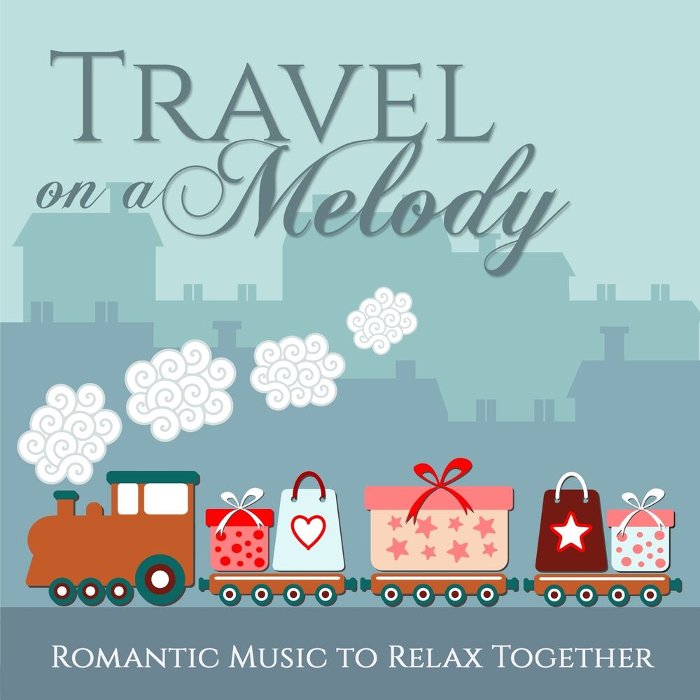 Picture of Travel On a Melody (Romantic Music to Relax Together)