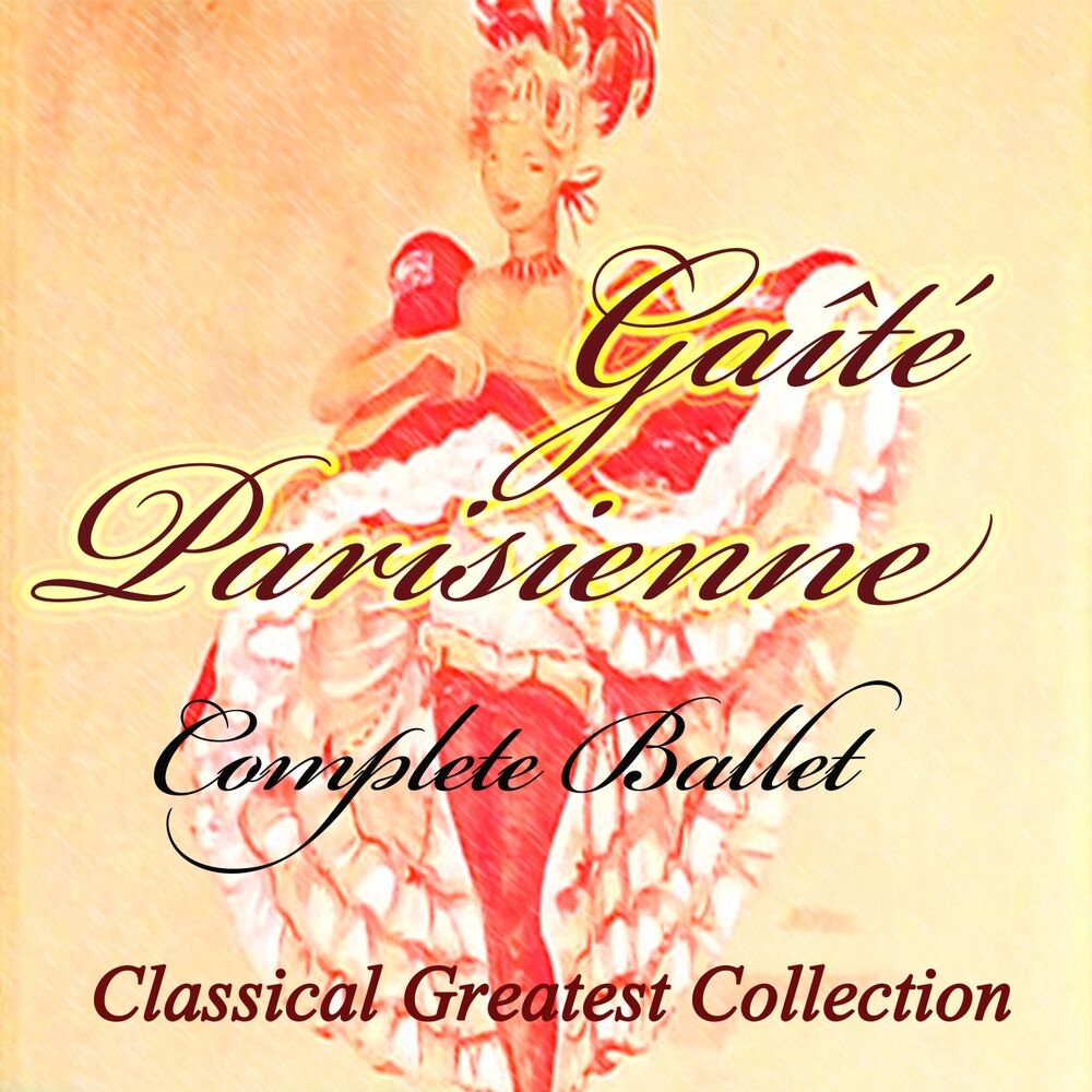 Picture of Offenbach, Rosenthal: Gaîté Parisienne, Complete Ballet (Classical Greatest Collection)