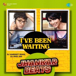 Cover of I've Been Waiting (Jhankar Beats)