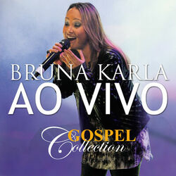 Cover of Bruna Karla - Gospel Collection Ao Vivo