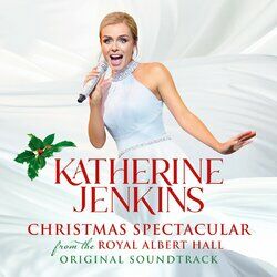 Cover of Katherine Jenkins: Christmas Spectacular – Live From The Royal Albert Hall (Original Motion Picture Soundtrack)