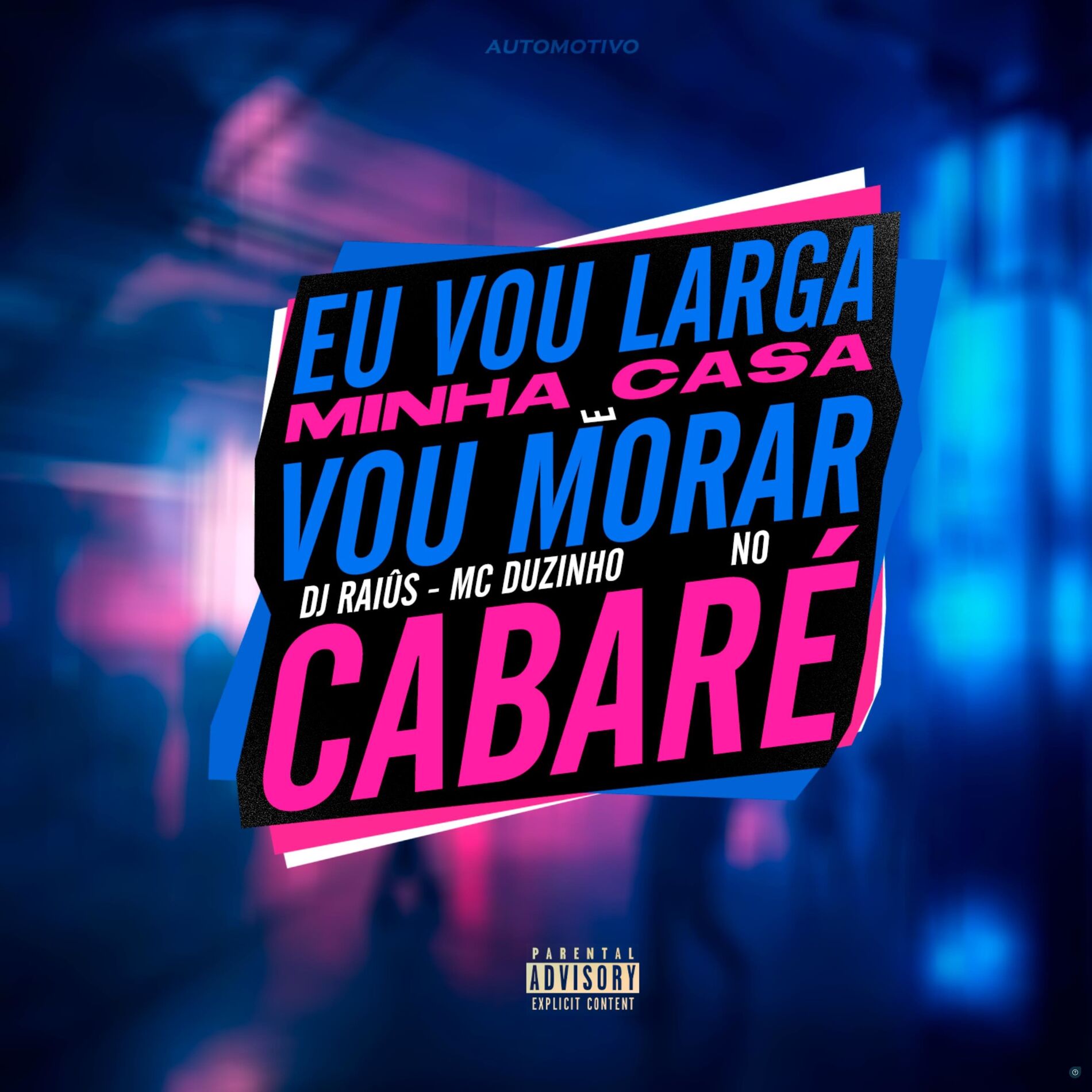 Album cover of Automotivo Eu Vou Largar Minha Casa e Vou Morar no Cabaré
