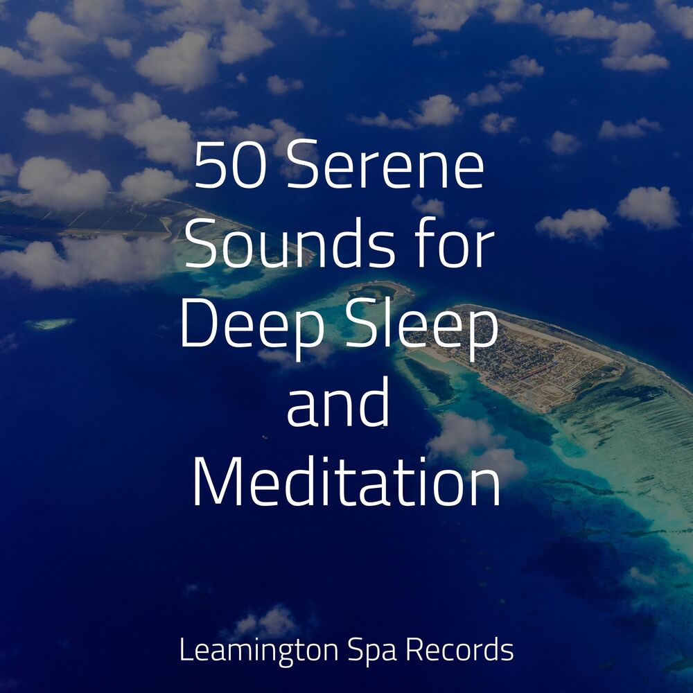 Picture of 50 Serene Sounds for Deep Sleep and Meditation