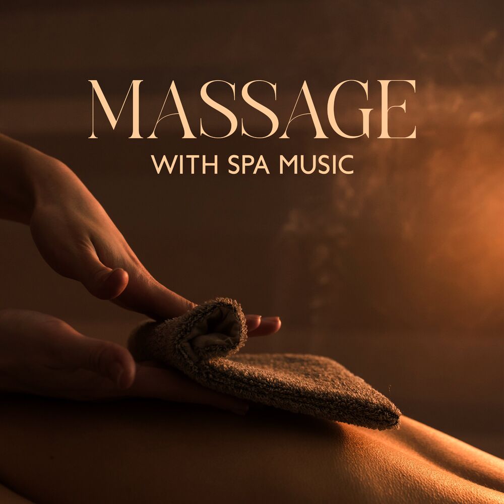 Picture of Massage with Spa Music: Pleasant, Soothing and Deeply Relaxing Sounds For Myotherapy