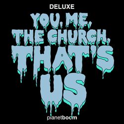 Cover of You, Me, The Church, That's Us (Deluxe Edition)