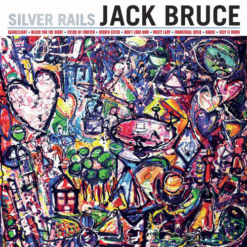 Silver Rails - Jack Bruce | Deezer