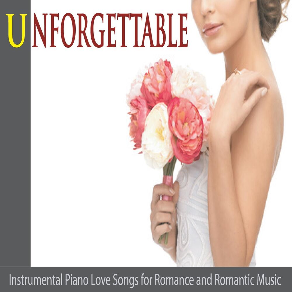 Picture of Unforgettable: Instrumental Piano Love Songs for Romance and Romantic Music