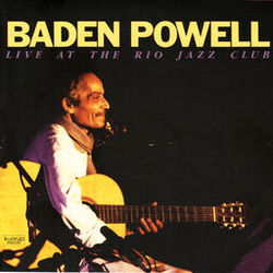 Cover of BADEN POWELL: Live At The Rio Jazz Club