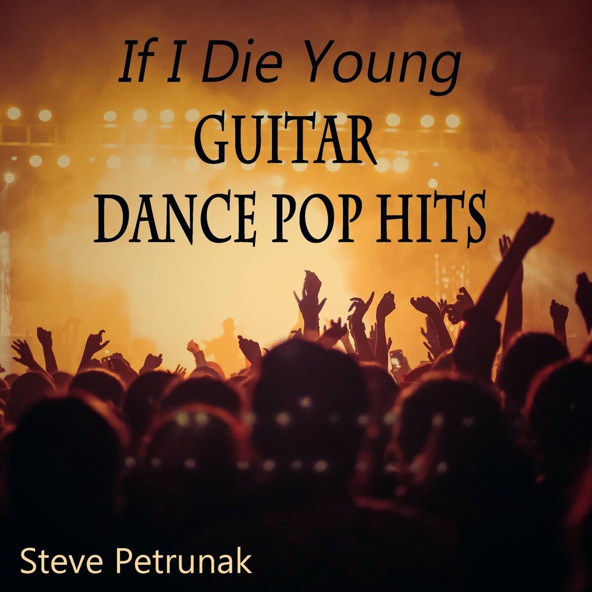 Album cover of If I Die Young (Guitar Dance Pop Hits)