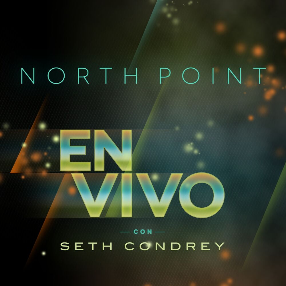Picture of North Point En Vivo Con Seth Condrey