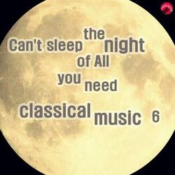Cover of Can't sleep the night of All you need classical music 6