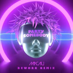 Cover of Party Somebody (Macau Rework Remix)