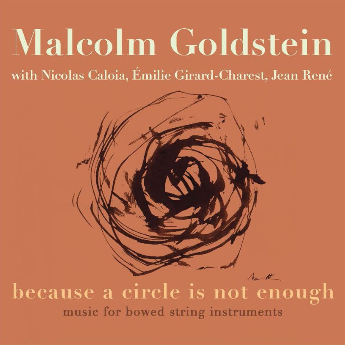 Album cover of Malcolm Goldstein: because a circle is not enough: music for bowed string instruments