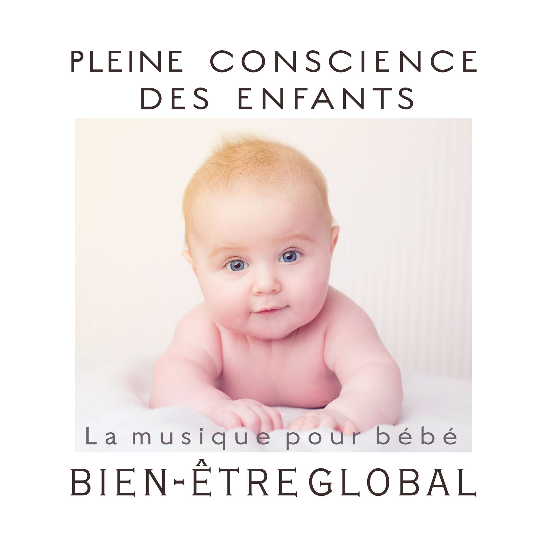 Album cover of Pleine conscience des enfants (La musique pour bébé bien-être global Vol. 5)