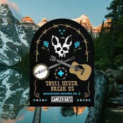 Cover of You'll Never Break Us // Separation Sessions, Vol. 2