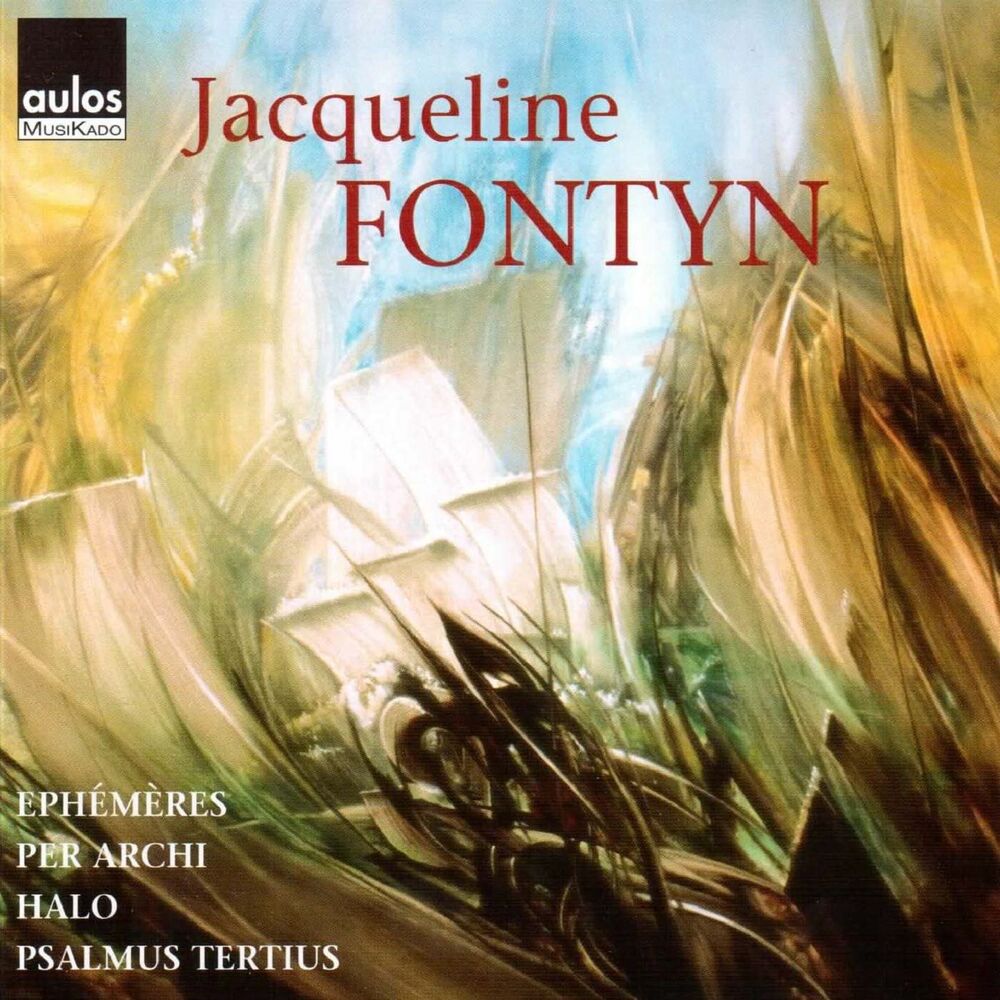 Picture of Jacqueline Fontyn: Ephémères - Per archi - Halo - Psalmus tertius
