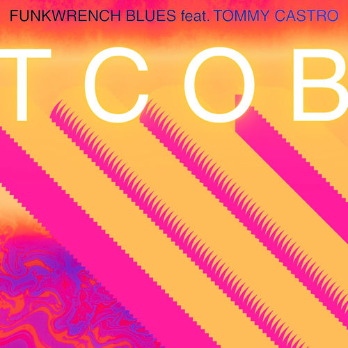 TCOB (feat. Tommy Castro)