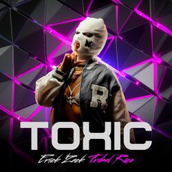 TOXIC (TRIBAL RICO MIX)