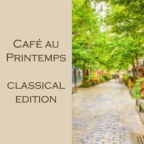 "Café au Printemps: Classical Edition"