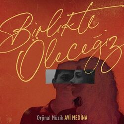 Cover of Birlikte Öleceğiz (Original Motion Picture Soundtrack)