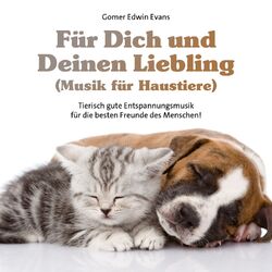 Cover of Für Dich und Deinen Liebling (Tierisch gute Entspannungsmusik für die Mensch und Tier!)