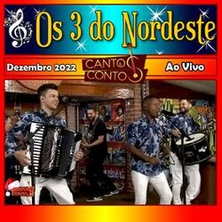 Cover of Cantos & Contos Com Os 3 do Nordeste Ao Vivo Dezembro 2022