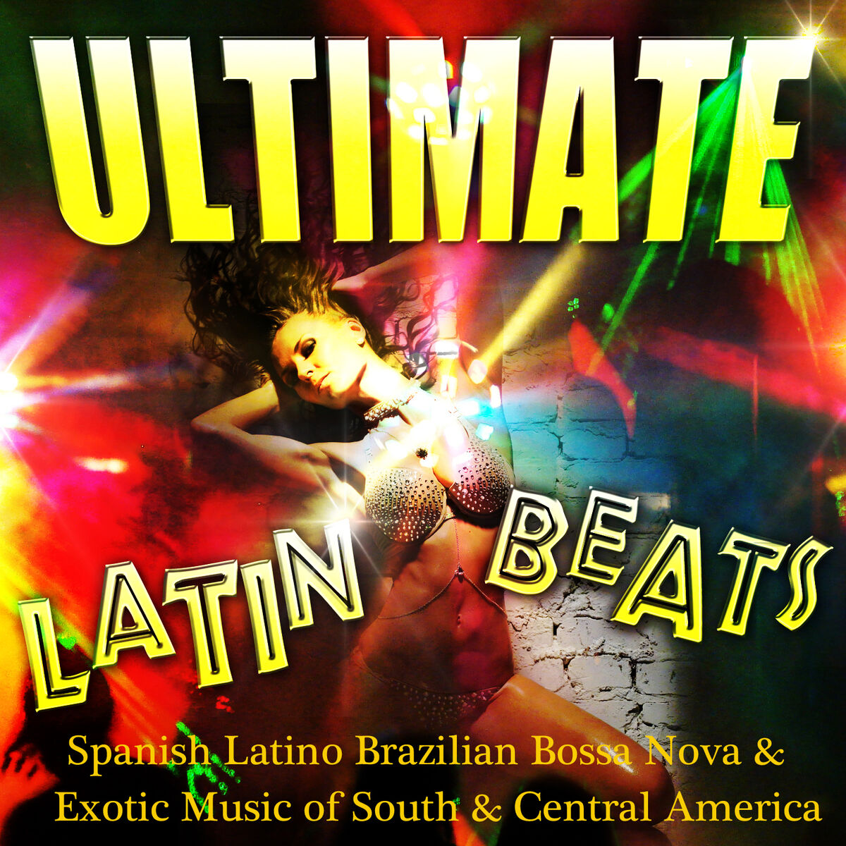 Album cover of Ultimate Latin Beats - Spanish Latino Brazilian Bossa Nova & Exotic Music of South & Central America