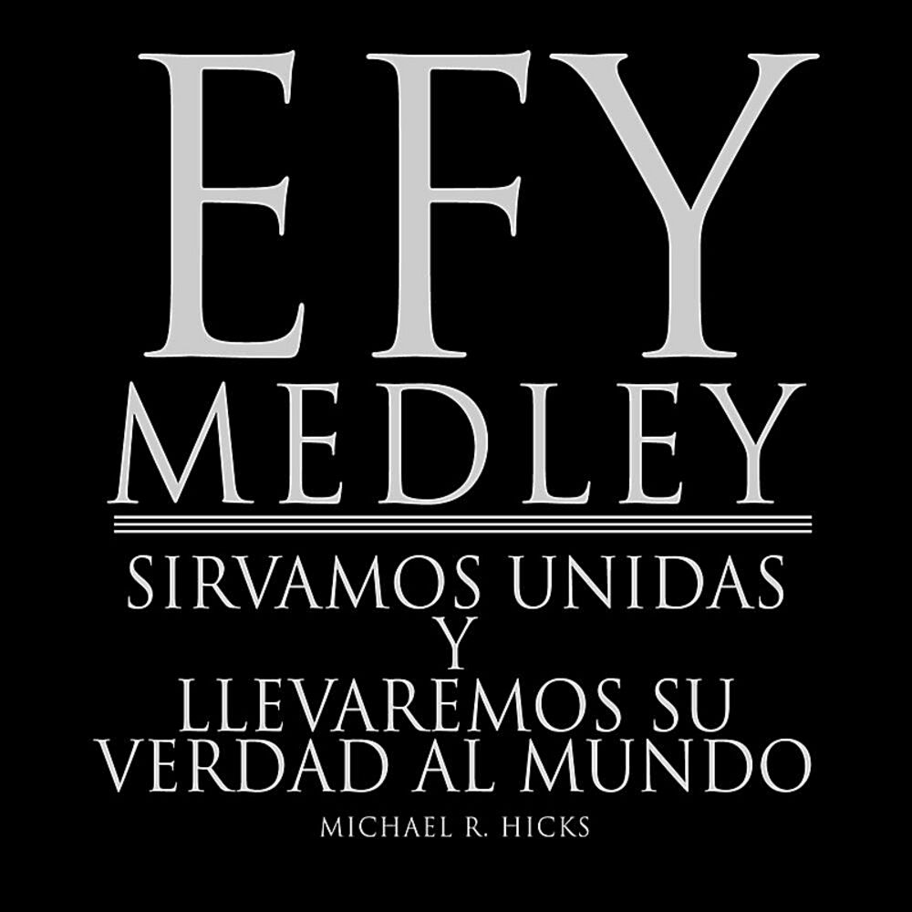 Picture of Efy Medley: Sirvamos Unidas y Llevaremos Su Verdad al Mundo (Spanish)