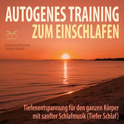 Autogenes Training zum Einschlafen - Tiefenentspannung für den ganzen Körper mit sanfter Schlafmusik (Tiefer Schlaf)